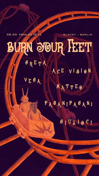 Burn Your Feet w\ Greta-AceVision-Matteo-Vega-paganipagani-GiulioCi Burn Your Feet w\ Greta-AceVision-Matteo-Vega-paganipagani-GiulioCi - EDM event at Block1 in Berlin