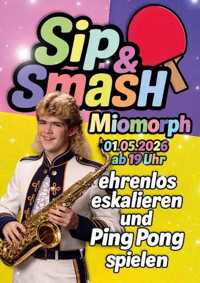 Sip&Smash X miomorph - EDM event at PETER EDEL in Berlin