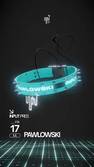 INPUT pres Pawlowski at INPUT High Fidelity Dance Club