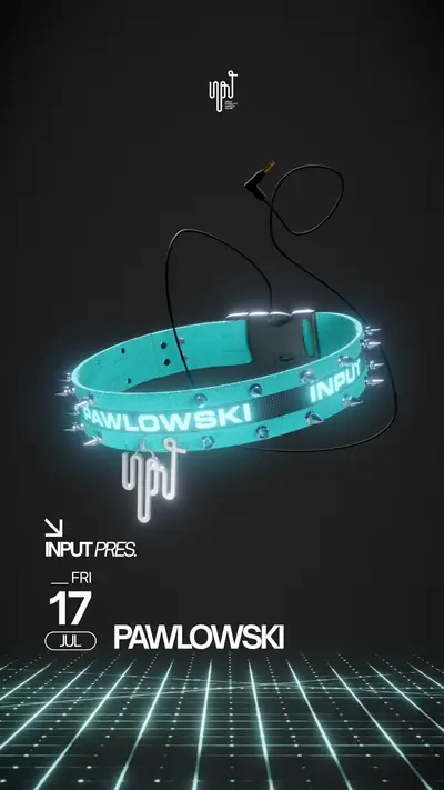 INPUT pres Pawlowski - EDM event at INPUT High Fidelity Dance Club in Barcelona