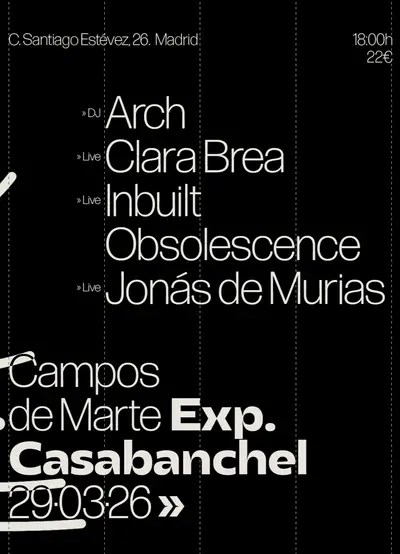 Campos de Marte Exp. Arch, Clara Brea, Inbuilt Obsolescence, Jonás de Murias - EDM event at Casabanchel in Miami
