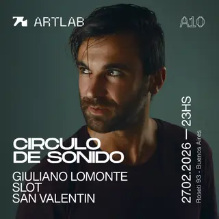 Artlab pres. Circulo De Sonido / Giuliano Lomonte + Slot + San Valentin at Artlab