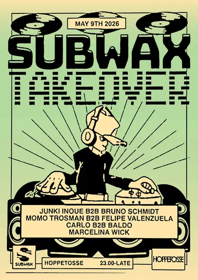 Subwax Takeover Subwax Takeover - EDM event at Hoppetosse in Berlin