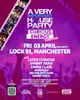 A Very Important House Party, Good Friday, Manchester