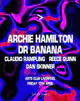Pressplay Presents Archie Hamilton & Dr Banana