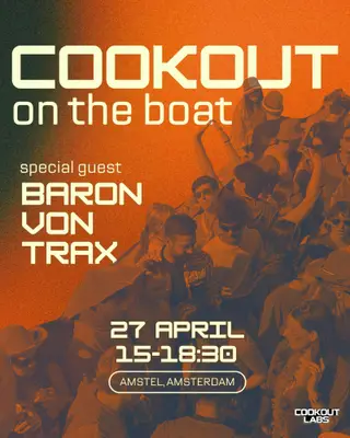 Cookout on the Boat with Baron Von Trax at TBA - Overamstel Cookout on the Boat with Baron Von Trax at TBA - Overamstel
