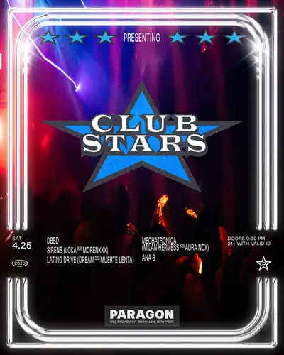 Club Stars: DBBD, Sirens, Latino Drive + Mechatronica, Ana B Club Stars: DBBD, Sirens, Latino Drive + Mechatronica, Ana B - EDM event at Paragon in New York