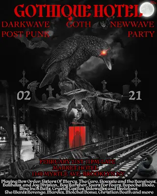GOTHIQUE HOTEL: DARKWAVE, GOTH NEWWAVE & POST PUNK PARTY at Market Hotel