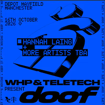 WHP + Teletech presents DOOF - Hannah Laing - EDM event at Depot Mayfield in Manchester