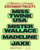 Statement Piece  feat. Miss Twink USA - Mister Wallace - Madeline - Jaxx