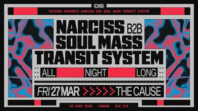 Origins: Soul Mass Transit System b2b Narciss (All Night Long) - EDM event at The Cause in London
