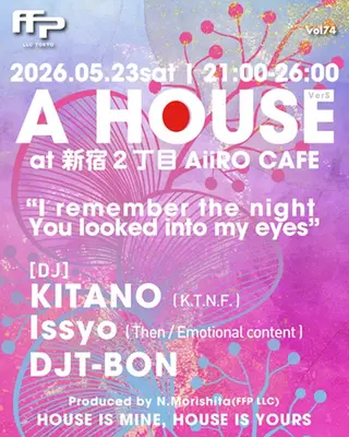 A HOUSE vol 74 ~Ver. S~ at Aiiro Cafe A HOUSE vol 74 ~Ver. S~ at Aiiro Cafe