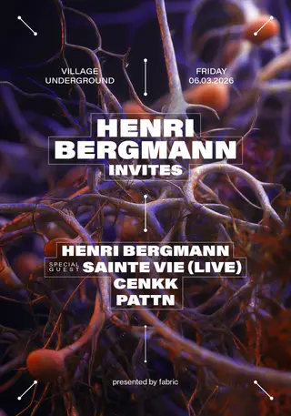 Henri Bergmann Invites: Sainte Vie (Live), CENKK, Pattn at Village Underground