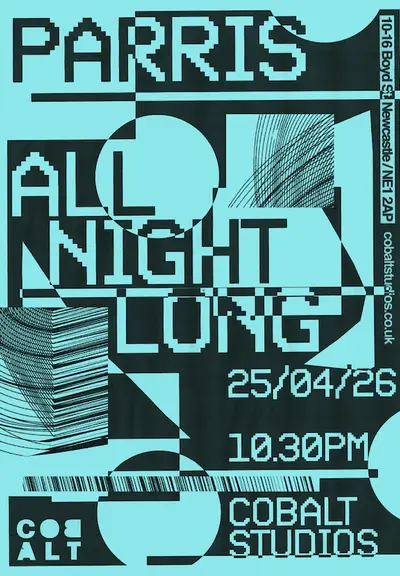 Parris All Night Long Parris All Night Long - EDM event at Cobalt Studios in Newcastle