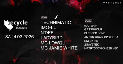 Recycle: TECHNIMATIC & imo-Lu - EDM event at Gretchen in Berlin