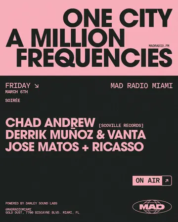 SOIRÉE: Chad Andrew, DERRIK MUÑOZ & VANTA, JOSE MATOS + RICASSO at Mad Radio Miami SOIRÉE: Chad Andrew, DERRIK MUÑOZ & VANTA, JOSE MATOS + RICASSO at Mad Radio Miami