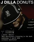 Pitchblack Playback: J Dilla 'Donuts' (20th Anniversary) listening session in the dark thumbnail