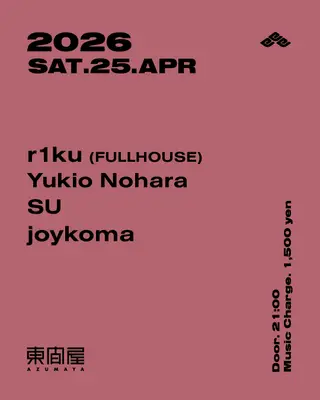 r1ku / Yukio Nohara / SU / joykoma at Azumaya