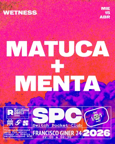 Wetness: Matuca + MENTA - EDM event at Switch Bar in Barcelona