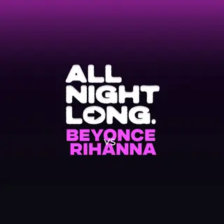 FREE TICKETS - Pop & RnB - All Night Long - BEYONCE v.s. RIHANNA at Lightbox