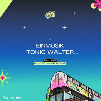 Flip the Pickle: Tonic Walter, Einmusik - EDM event at Village Underground in London