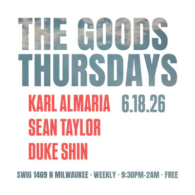 Goods Thursdays: Karl Almaria / Sean Taylor - EDM event at Swig in Chicago