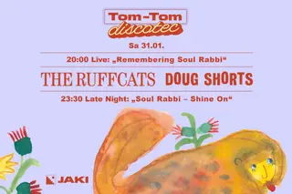 Tom-Tom Discotec & Stadtgarten present: „Soul Rabbi - Shine On' at JAKI