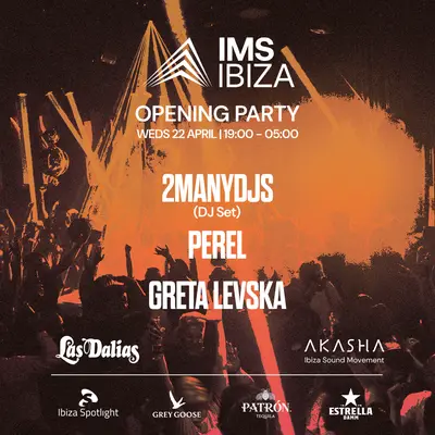 IMS Opening Party - EDM event at Akasha Las Dalias Club - Ibiza in Ibiza