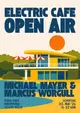 OPEN AIR with Michael Mayer & Marcus Worgull