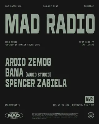 BASH AUDIO: Ardio Zemog, Bana, Spencer Zabiela at MAD Radio NYC