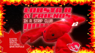 Lobsta B & Friends - in a Str!p Club (Bank Holiday Sunday) - EDM event at Metropolis in London