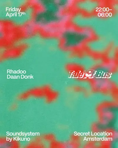 Tale of Bus present a night with Rhadoo, Daan Donk - EDM event at TBA - Secret Location in Amsterdam