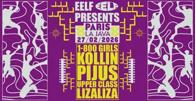 EELF presents: PARIS - 1-800 GIRLS (U.K.), KOLLIN (Seoul), upper class, Pijus and lizaliza - EDM event at La Java in Paris