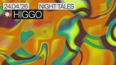 Night Tales: Higgo & Friends TBA Night Tales: Higgo & Friends TBA - EDM event at Night Tales in London