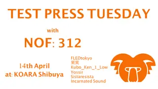 TEST PRESS TUESDAY at Koara TEST PRESS TUESDAY at Koara