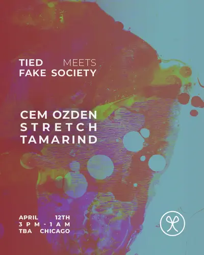 Tied meets Fake Society: Cem Ozden, Stretch, Tamarind - EDM event at TBA - Chicago in Chicago
