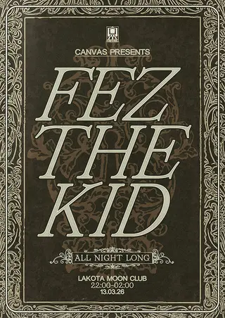 Canvas presents: Fez The Kid at Lakota