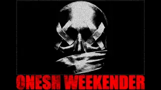 Onesh WEEKENDER at TBA - Secret warehouse