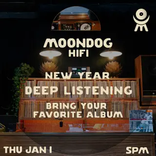 New Year Deep Listening at Moondog Hifi