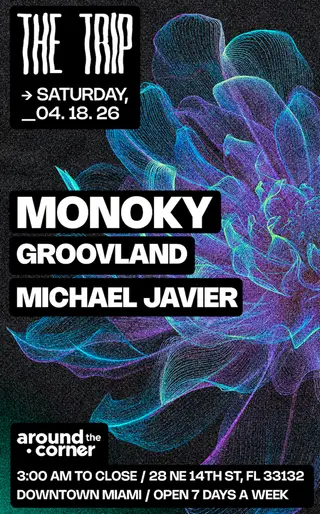 Around The Corner: MONOKY, GROOVLAND, MICHAEL JAVIER at The Trip
