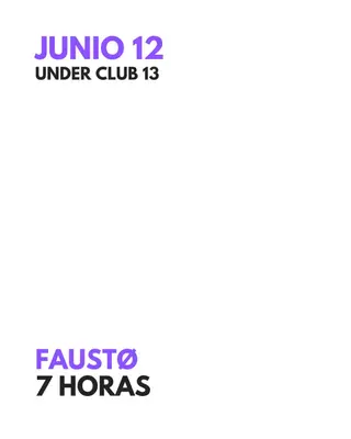 ANIVERSARIO 13 - Faustø 7 HORAS at Under Club ANIVERSARIO 13 - Faustø 7 HORAS at Under Club
