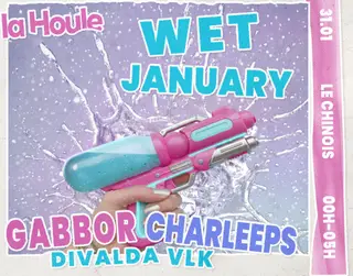 WET JANUARY - La Houle au Chinois avec Gabbor et Charleeps at Le Chinois