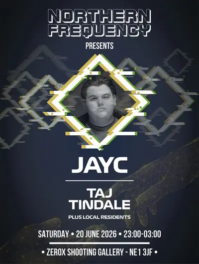 NORTHERN FREQUENCY presents JAYC - EDM event at Zerox in Newcastle