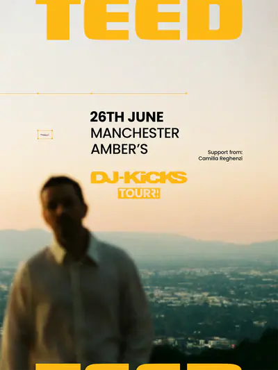 TEED - DJ-Kicks Tour TEED - DJ-Kicks Tour - EDM event at Amber's in Manchester