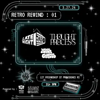 Retro Rewind: 01 feat. Late Night Radio + Thought Process at TBA - Medici 127 Friendship ST Providence RI Retro Rewind: 01 feat. Late Night Radio + Thought Process at TBA - Medici 127 Friendship ST Providence RI