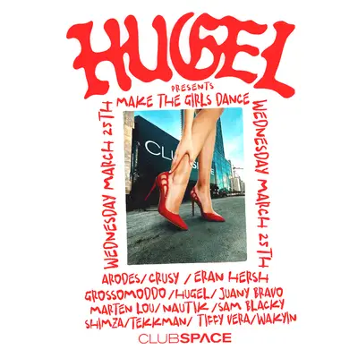 Hugel presents Make The Girls Dance - EDM event at Club Space Miami in Miami