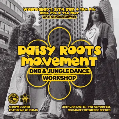 Daisy Roots Movement - D'n'B/Jungle Dance Workshop - EDM event at World Headquarters in Newcastle