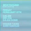 Westbound – Amsterdam – Feb 6, 2026 (Galen & Melon) EDM news from EDMDanceDirectory.com