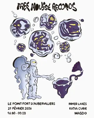 Free Mousse invite Inner Lakes & Katia Curie at Le point fort d'Aubervilliers