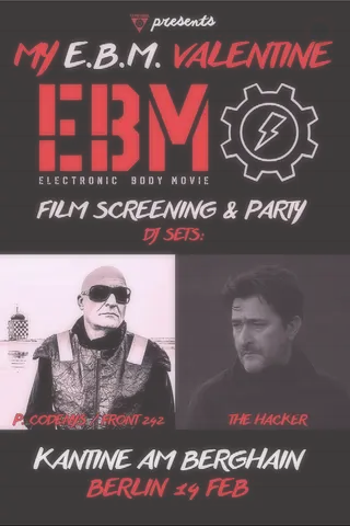 MY EBM VALENTINE: 'Electronic Body Movie' Screening + Party at Kantine am Berghain